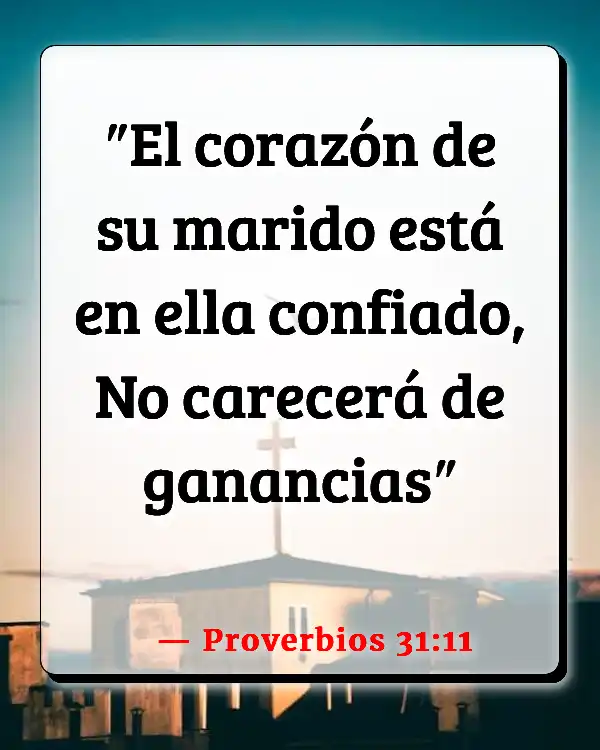 Versículos De La Biblia Complacer a tu marido (Proverbios 31:11)