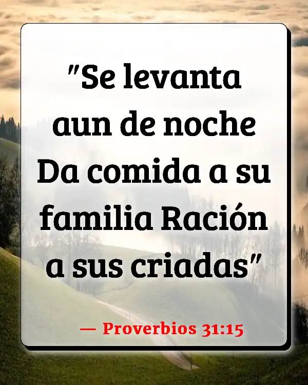 Versículos De La Biblia Ser una buena madre (Proverbios 31:15)