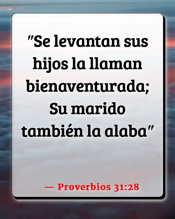 Versículos De La Biblia Consejos para padres (Proverbios 31:28)