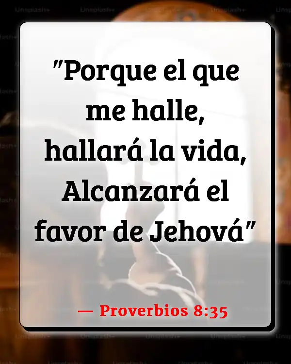 Versículos De La Biblia Sabiduría y conocimiento (Proverbios 8:35)