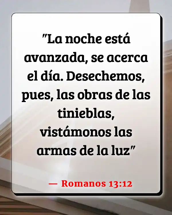 Versículos De La Biblia Padres con adicciones (Romanos 13:12)