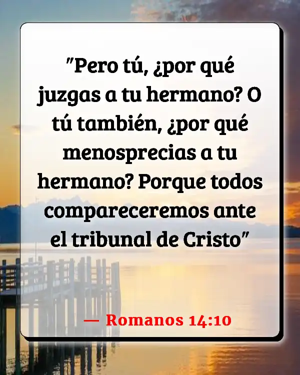 Versículos De La Biblia Acerca de tu hermano (Romanos 14:10)