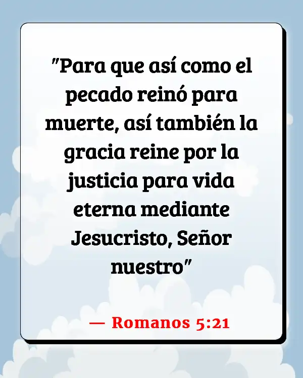 Versículos De La Biblia   	Gente que peca  (Romanos 5:21)