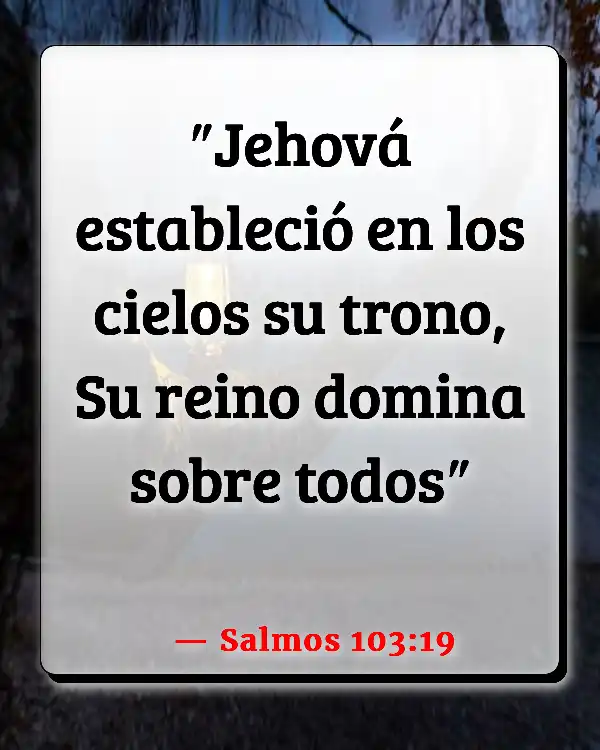 Versículos De La Biblia La soberanía de Dios (Salmos 103:19)