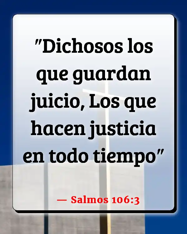 Versículos De La Biblia Ser injusto (Salmos 106:3)