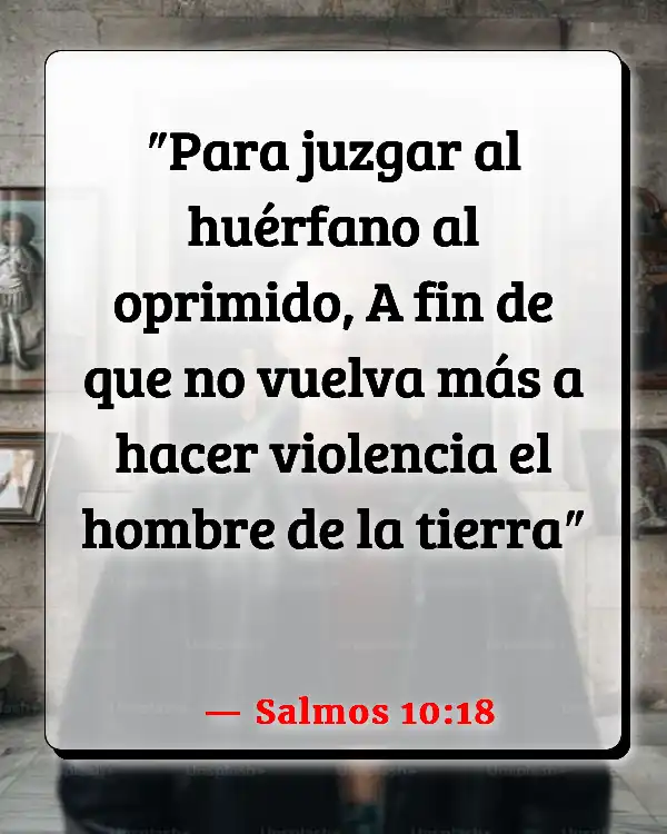 Versículos De La Biblia   	Viudas huérfanas  (Salmos 10:18)