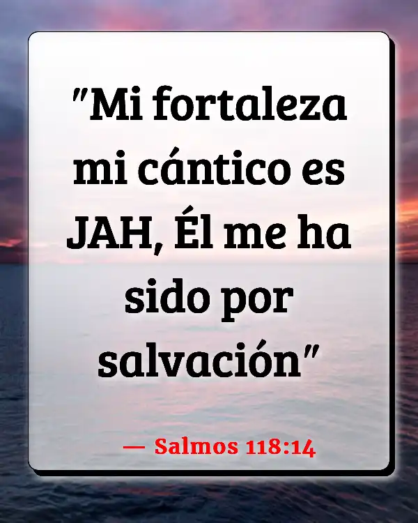 Versículos De La Biblia No confíes en nadie (Salmos 118:14)