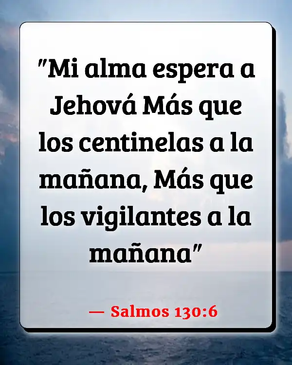 Versículos De La Biblia Mañana (Salmos 130:6)