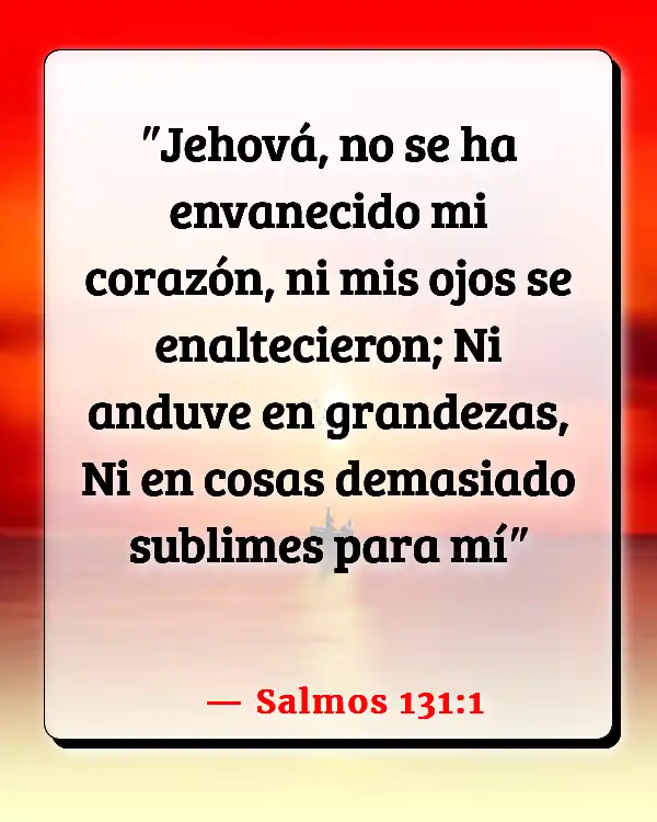 Versículos De La Biblia   	Orgullo y Humildad  (Salmos 131:1)
