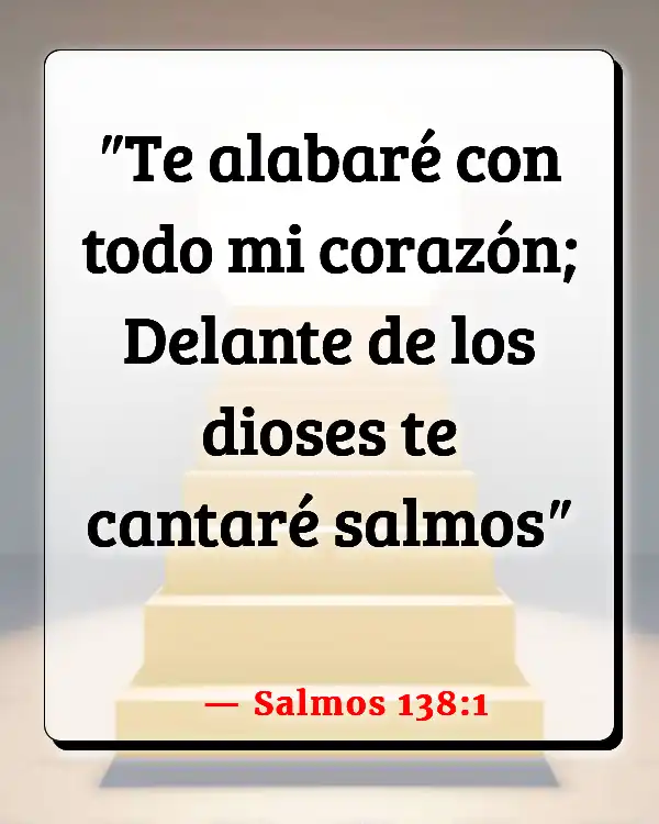 Versículos De La Biblia Alabando a Dios (Salmos 138:1)