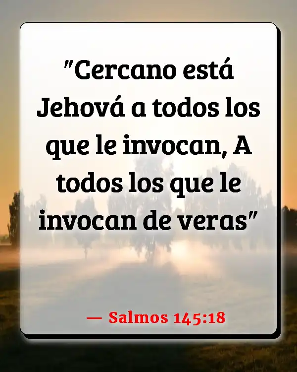 Versículos De La Biblia No confíes en nadie (Salmos 145:18)