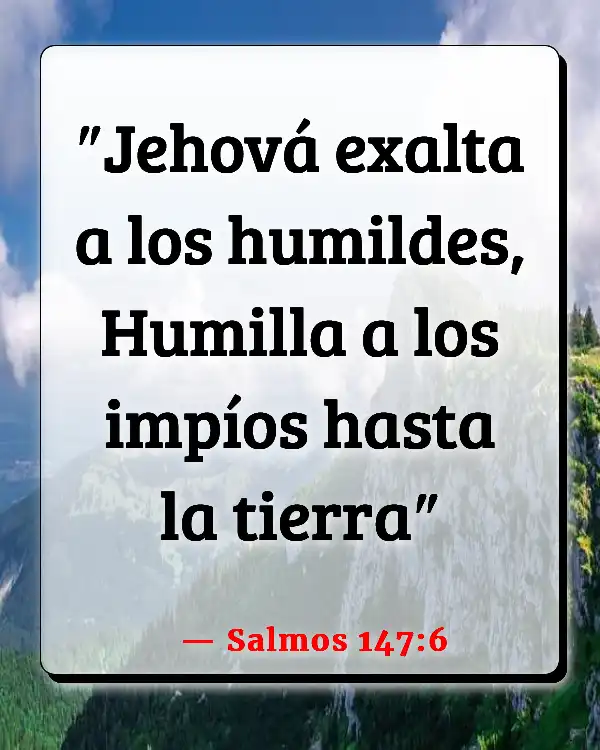 Versículos De La Biblia   	Ser humilde  (Salmos 147:6)
