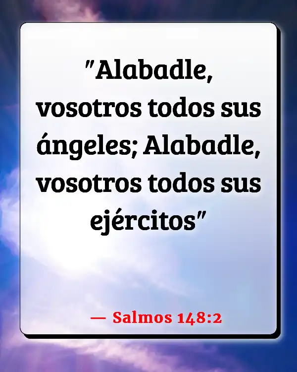 Versículos De La Biblia   	Los ángeles se regocijan  (Salmos 148:2)