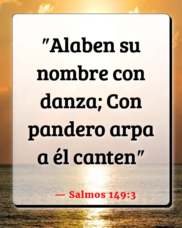 Versículos De La Biblia Alabando a Dios (Salmos 149:3)