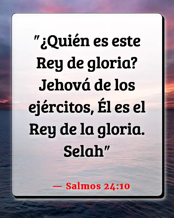 Versículos De La Biblia Adorar a Dios en Espíritu y Verdad (Salmos 24:10)