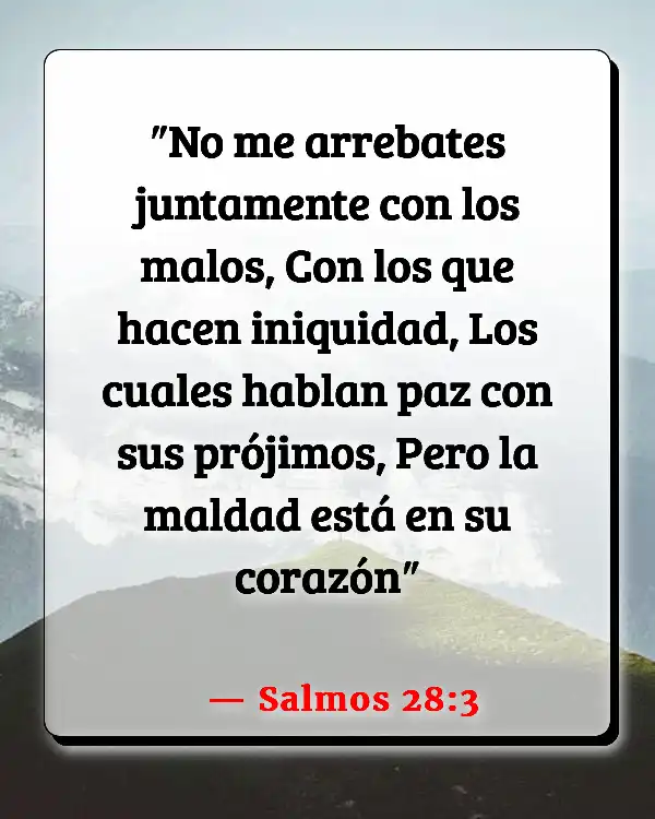 Versículos De La Biblia Tener dos caras (Salmos 28:3)