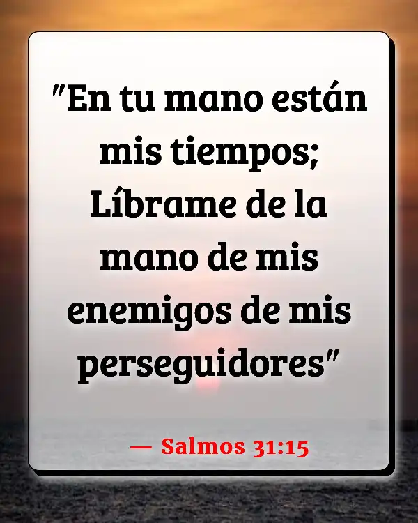 Versículos De La Biblia Siendo perseguido (Salmos 31:15)