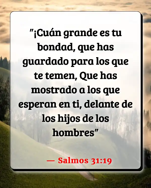 Versículos De La Biblia No confíes en nadie (Salmos 31:19)