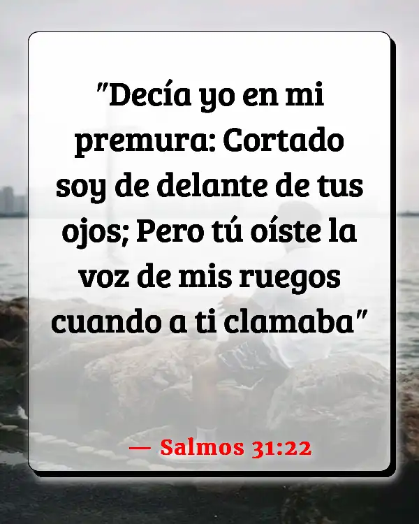 Versículos De La Biblia   	Dudas sobre uno mismo  (Salmos 31:22)