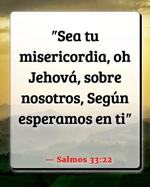 Versículos De La Biblia Desesperanzado (Salmos 33:22)