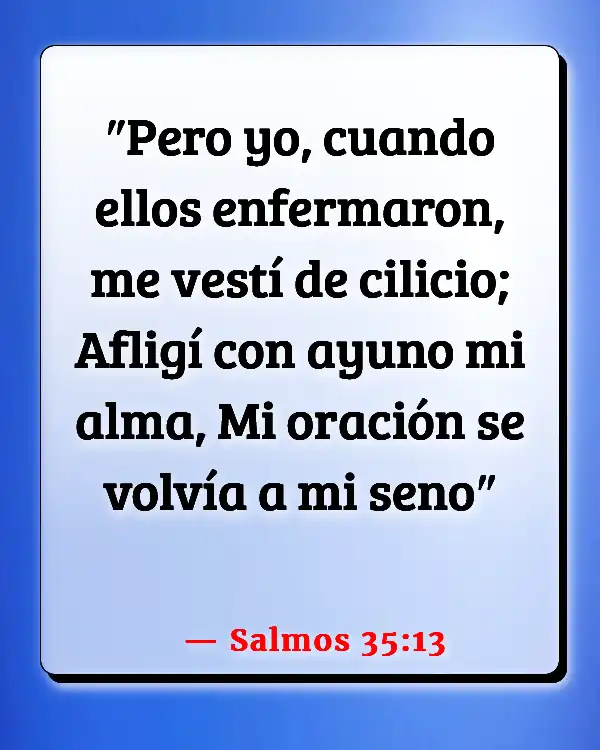 Versículos De La Biblia   	Oración y ayuno  (Salmos 35:13)