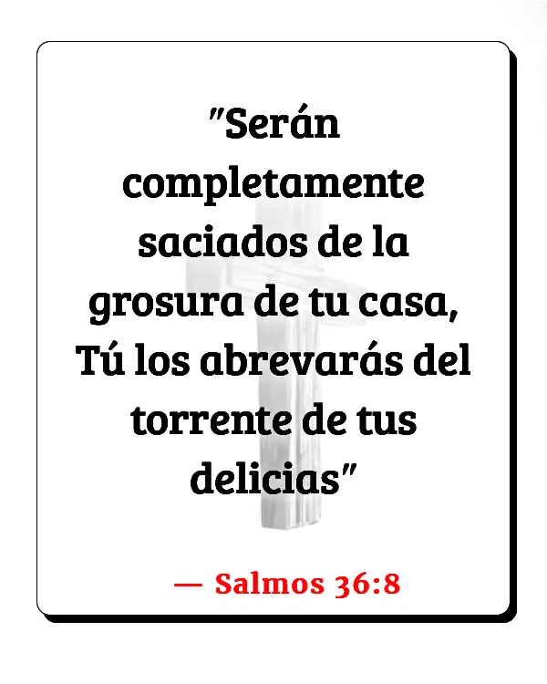 Versículos De La Biblia Vida abundante (Salmos 36:8)
