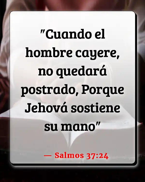 Versículos De La Biblia   	Perserverancia  (Salmos 37:24)