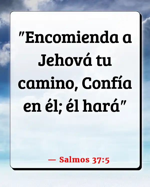 Versículos De La Biblia No confíes en nadie (Salmos 37:5)
