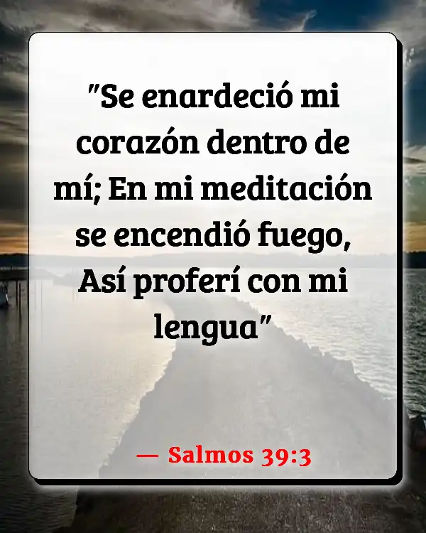 Versículos De La Biblia Meditando (Salmos 39:3)