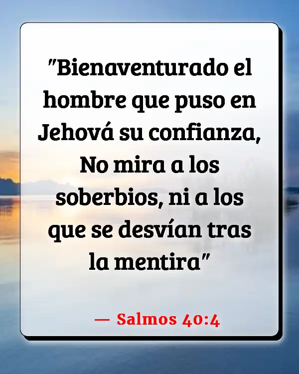 Versículos De La Biblia No confíes en nadie (Salmos 40:4)