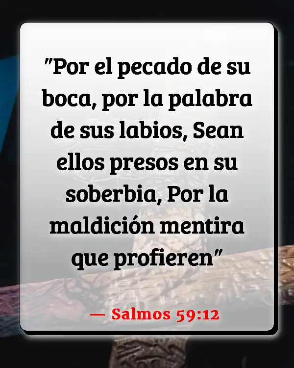 Versículos De La Biblia   	Arrogancia  (Salmos 59:12)