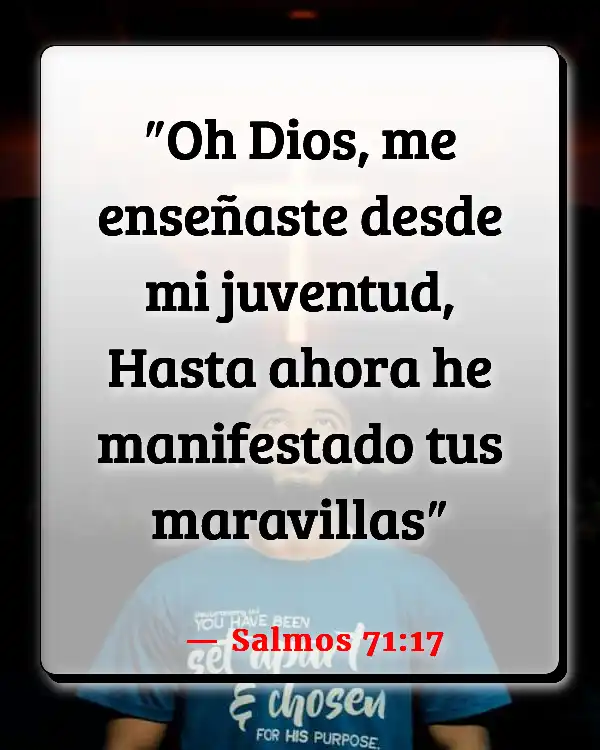 Versículos De La Biblia Edad (Salmos 71:17)