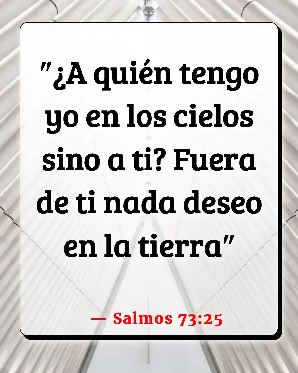 Versículos De La Biblia No confíes en nadie (Salmos 73:25)