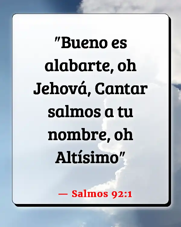 Versículos De La Biblia Alabando a Dios (Salmos 92:1)