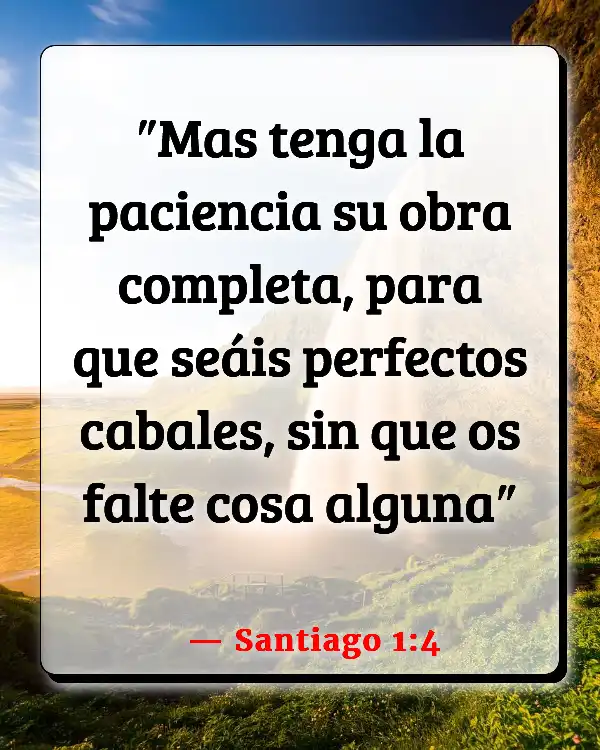 Versículos De La Biblia Superar la inseguridad (Santiago 1:4)