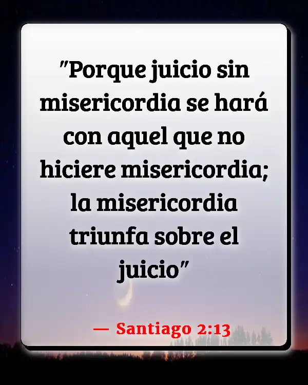 Versículos De La Biblia Acerca de tu hermano (Santiago 2:13)