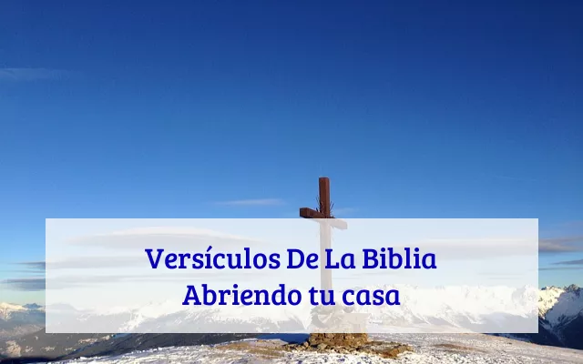 Versículos De La Biblia Abriendo tu casa