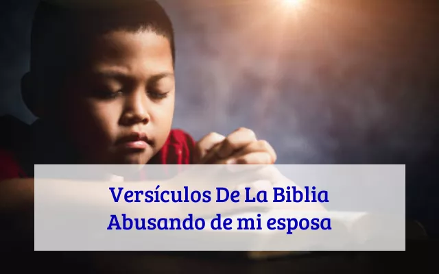 Versículos De La Biblia Abusando de mi esposa