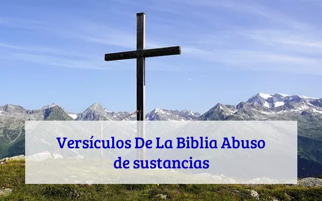 Versículos De La Biblia Abuso de sustancias