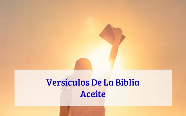 Versículos De La Biblia Aceite
