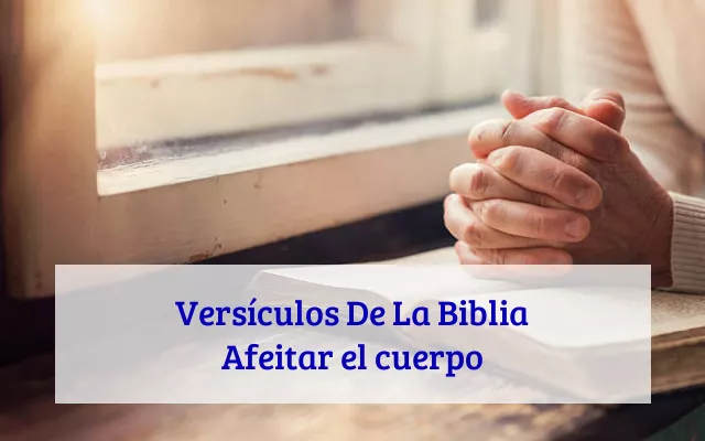 Versículos De La Biblia Afeitar el cuerpo