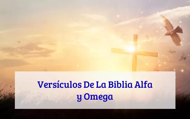 Versículos De La Biblia Alfa y Omega