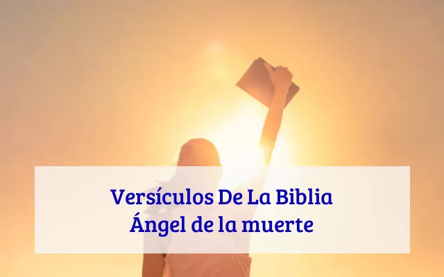 Versículos De La Biblia Ángel de la muerte