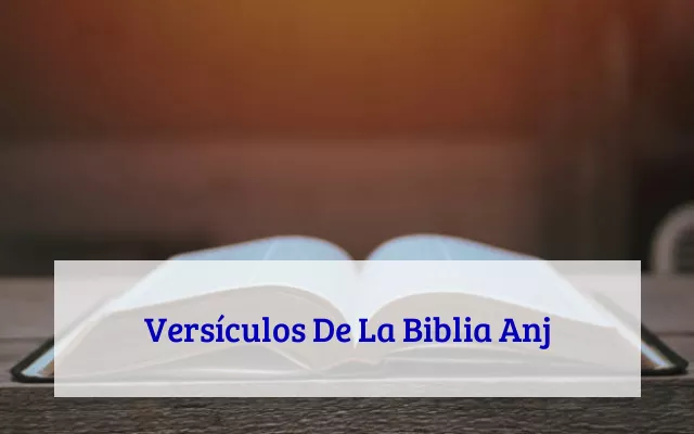 Versículos De La Biblia Anj