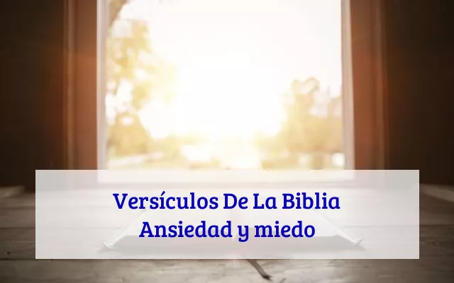 Versículos De La Biblia Ansiedad y miedo