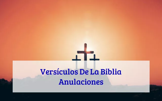 Versículos De La Biblia Anulaciones
