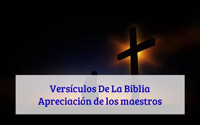 Versículos De La Biblia Apreciación de los maestros