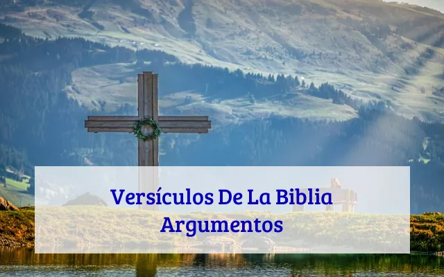 Versículos De La Biblia Argumentos