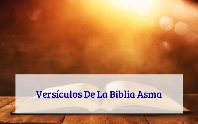 Versículos De La Biblia Asma
