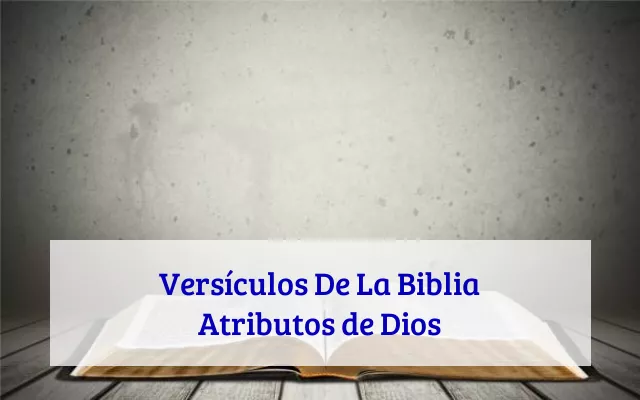 Versículos De La Biblia Atributos de Dios